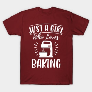 Just A Girl Who Loves Baking Gift For Baker T-Shirt